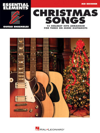 Christmas Songs - 15 Holiday Hits Arranged for Three or More Guitarists - Essential Elements Guitar Ensembles Mid Beginner Level