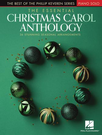 The Essential Christmas Carol Anthology - The Best of the Phillip Keveren Series