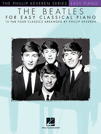 The Beatles for Easy Classical Piano - The Phillip Keveren Series