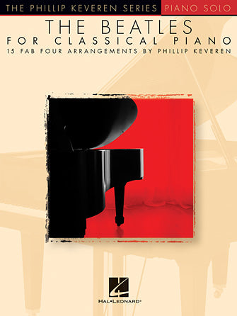 The Beatles for Classical Piano - arr. Phillip Keveren The Phillip Keveren Series Piano Solo